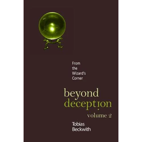Beyond Deception, Volume 2: From the Wizard's Corner