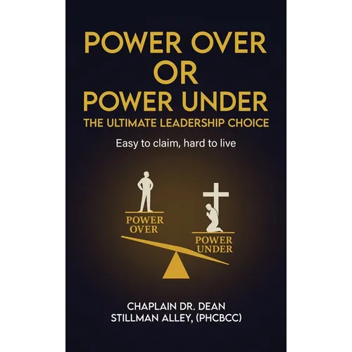 Power Over or Power Under: The Ultimate Leadership Choice
