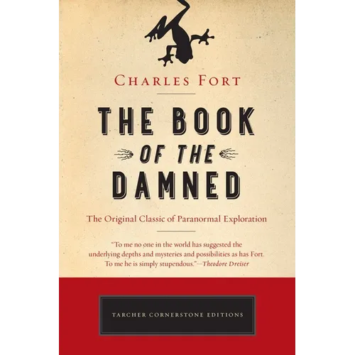 The Book of the Damned: The Original Classic of Paranormal Exploration