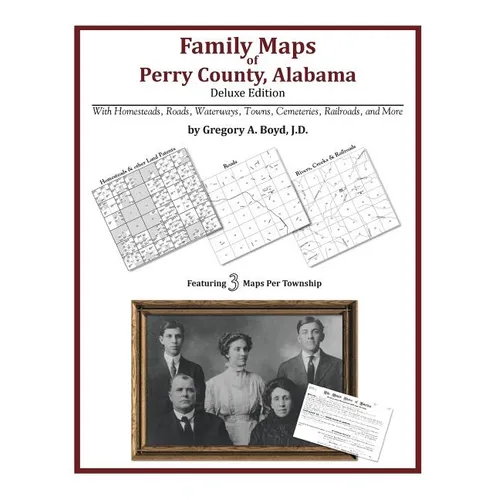 Family Maps of Perry County, Alabama, Deluxe Edition