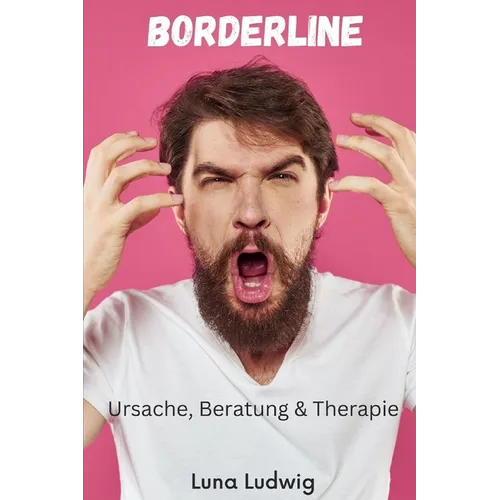 Borderline: Ursachen, Beratung und Hilfe