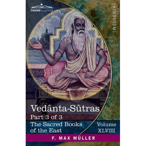 Vedânta-Sûtras, Part 3 of 3: With Commentary by Râmânuja