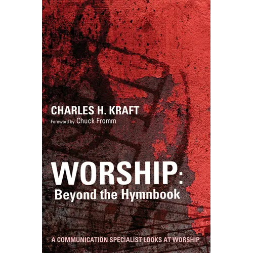 Worship: Beyond the Hymnbook: A Communication Specialist Looks at Worship