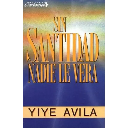 Sin Santidad Nadie Le Verá