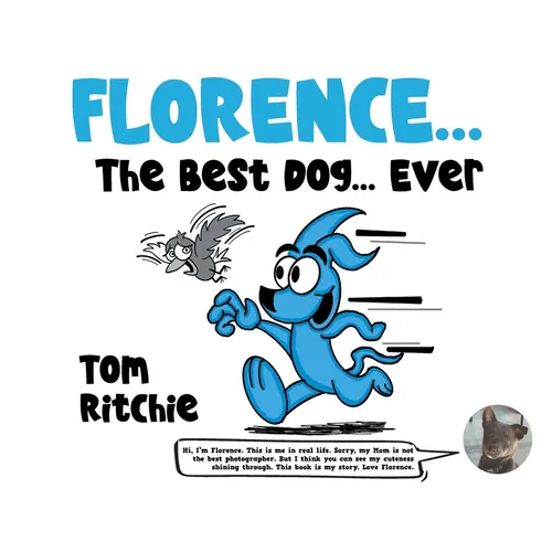 Florence...: The Best Dog... Ever