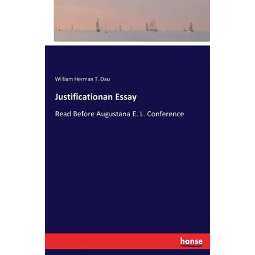 Justificationan Essay: Read Before Augustana E. L. Conference