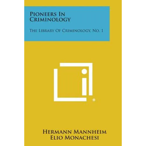 Pioneers in Criminology: The Library of Criminology, No. 1