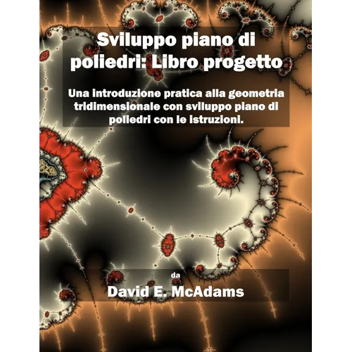 Sviluppo piano di poliedri - Libro progetto: Una introduzione pratica alla geometria tridimensionale con sviluppo piano di poliedri con le istruzioni