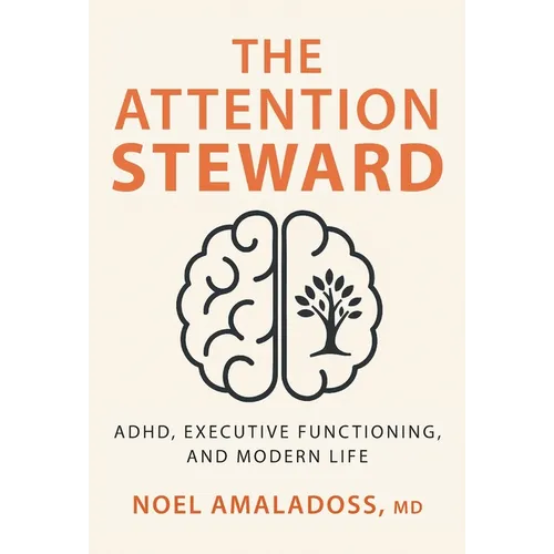 The Attention Steward: ADHD, Executive Functioning, and Modern Life