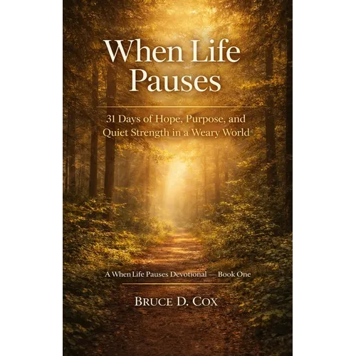 When Life Pauses: 31 Devotions for Purpose in Every Season