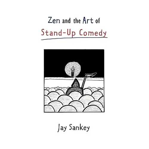 Zen and the Art of Stand-Up Comedy