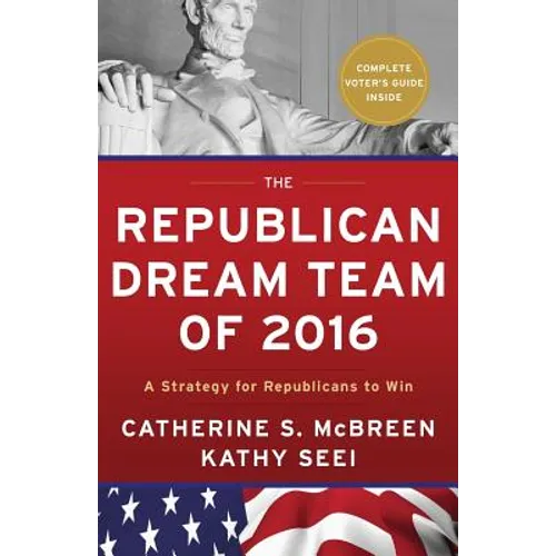 The Republican Dream Team of 2016: A Strategy for Republicans to Win