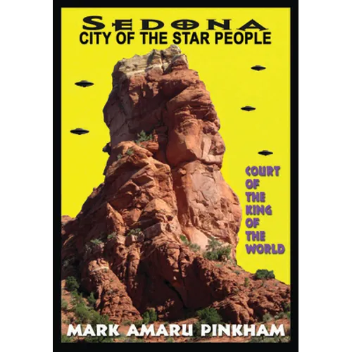Sedona City of the Star People: Court of the King of the World