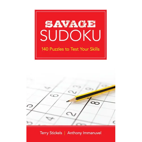 Savage Sudoku: 140 Puzzles to Test Your Skills