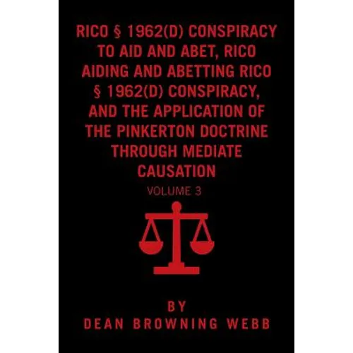 RICO Conspiracy Law and the Pinkerton Doctrine: Volume 3