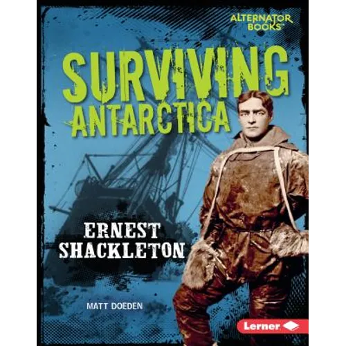 Surviving Antarctica: Ernest Shackleton