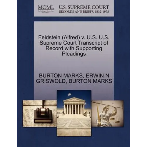 Feldstein (Alfred) V. U.S. U.S. Supreme Court Transcript of Record with Supporting Pleadings