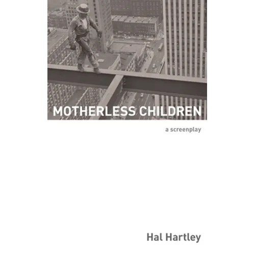 Motherless Children: A Screenplay