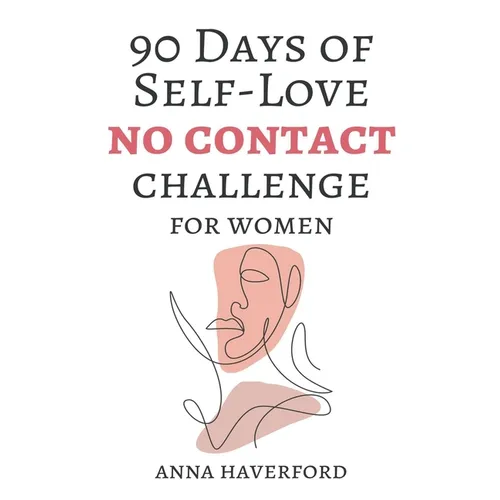 90 Days of Self-Love: No Contact Challenge for Women