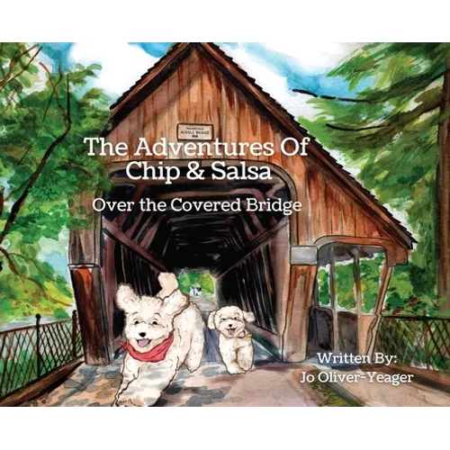 The Adventures of Chip and Salsa: Over The Covered Bridge