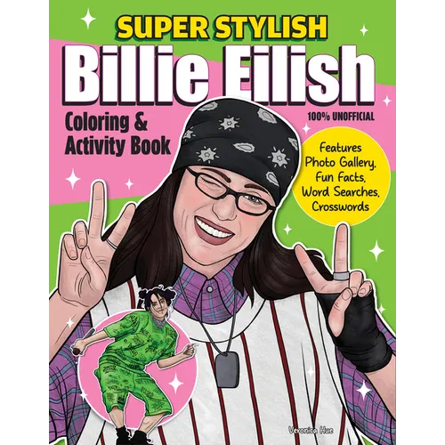 Super Stylish Billie Eilish Coloring & Activity Book: Features Photo Gallery, Fun Facts, Word Searches, Crosswords