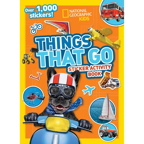 National Geographic Kids Things That Go Sticker Activity Book: Over 1,000 Stickers!