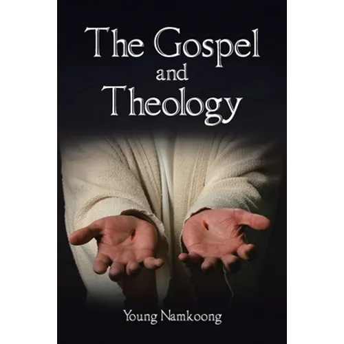 The Gospel and Theology