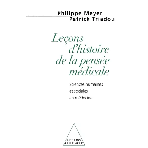 Lessons in the History of Medical Thought: The Humanities and Social Sciences in Medicine / Leçon d'histoire de la pensée médicale: Tome I, Sciences h