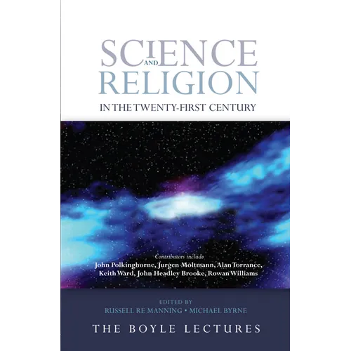 Science and Religion in the Twenty-First Century