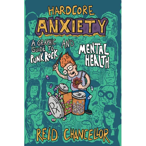 Hardcore Anxiety: A Graphic Guide to Punk Rock and Mental Health