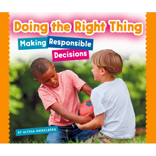 Doing the Right Thing: Making Responsible Decisions