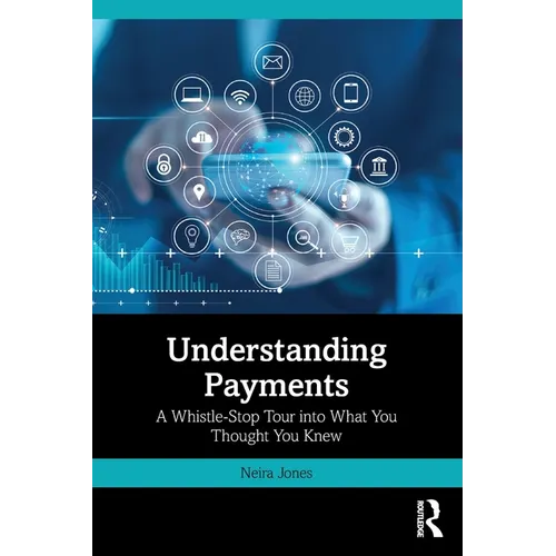 Understanding Payments: A Whistle-Stop Tour into What You Thought You Knew