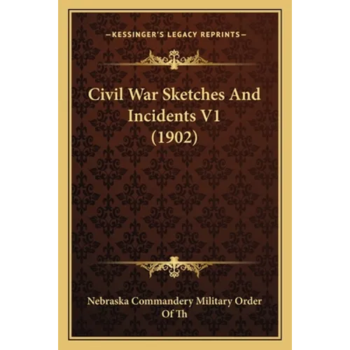 Civil War Sketches And Incidents V1 (1902)
