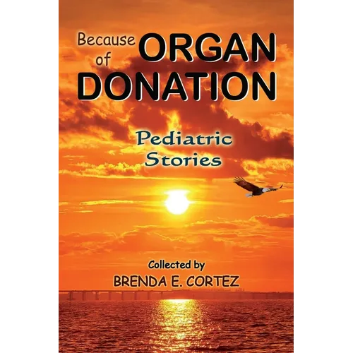 Because of Organ Donation - Pediatric Stories