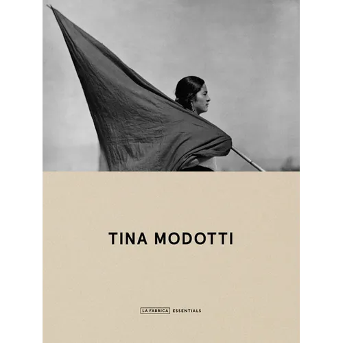 Tina Modotti: La Fábrica Essentials