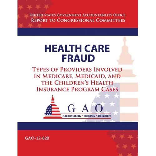 Health Care Fraud: Types of Providers Involved in Medicare, Medicaid, and the Children's Health Insurance Program Cases