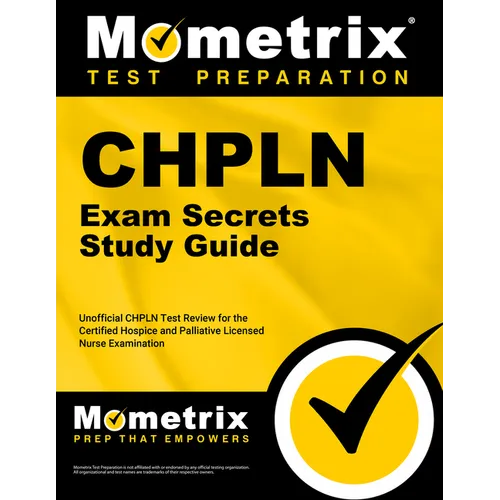 Chpln Exam Secrets Study Guide: Unofficial Chpln Test Review for the Certified Hospice and Palliative Licensed Nurse Examination