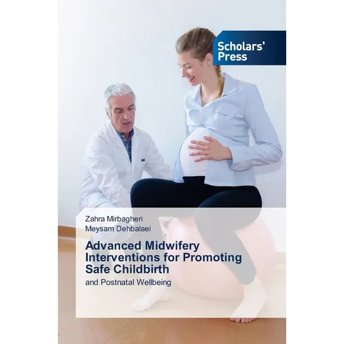 Advanced Midwifery Interventions for Promoting Safe Childbirth