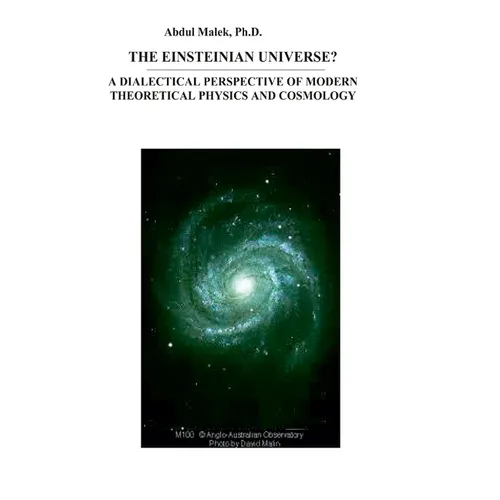 The Einsteinian Universe?: A Dialectical Perspective of Modern Theoretical Physics and Cosmology