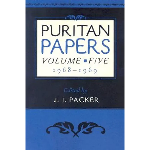 Puritan Papers: Vol. 5, 1968-1969