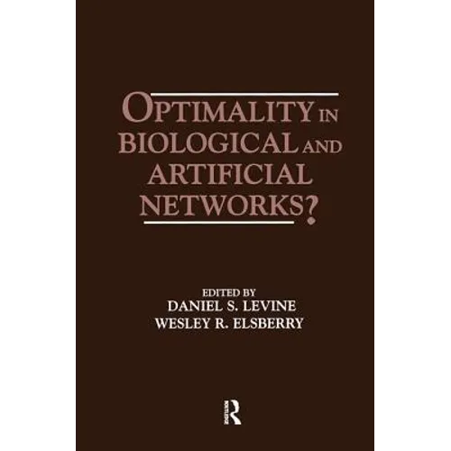 Optimality in Biological and Artificial Networks?
