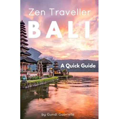 BALI - Zen Traveller: A Quick Guide
