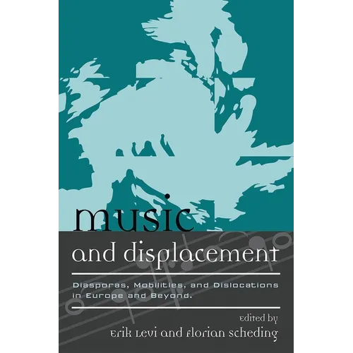 Music and Displacement: Diasporas, Mobilities, and Dislocations in Europe and Beyond