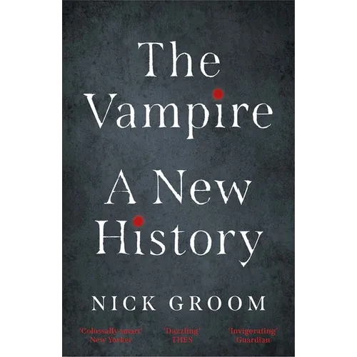 The Vampire: A New History