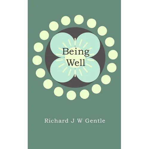 Being Well: deciding on your health and healing