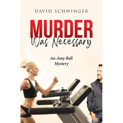 Murder Was Necessary: An Amy Bell Mystery