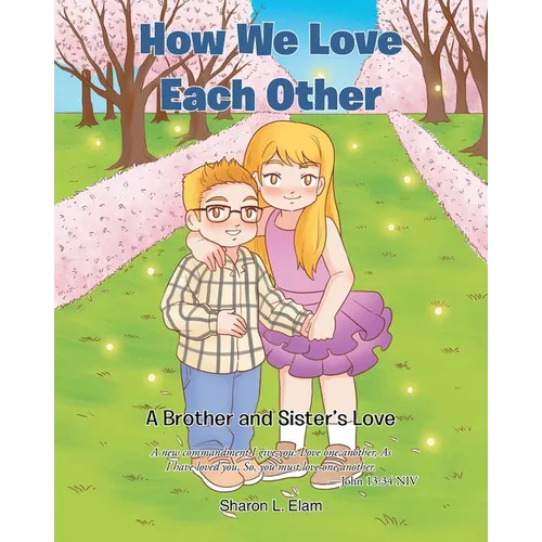 How We Love Each Other: A Brother and Sister's Love