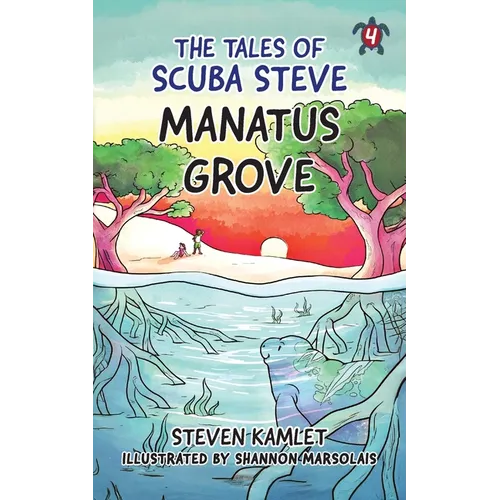 The Tales of Scuba Steve: Manatus Grove: Manatus Grove