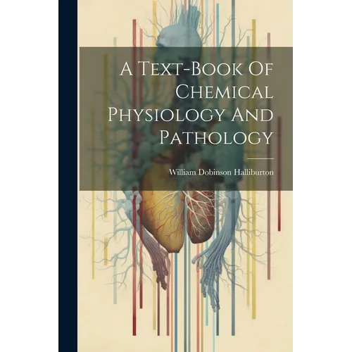 A Text-book Of Chemical Physiology And Pathology