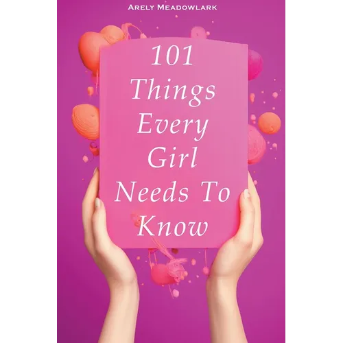 101 Things Every Girl Needs To Know